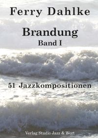 Ferry Dahlke Brandung Band I Jazzkompositionen Leadsheet NotenBuch